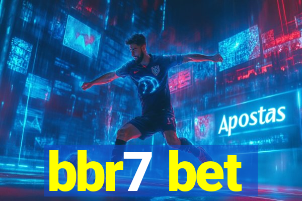 bbr7 bet